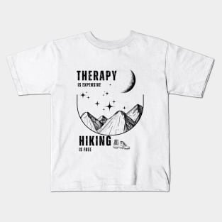 Nature's Healing Lines: Hike to Freedom Therapy is expensive, hiking is free Kids T-Shirt